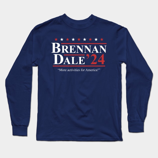 Step Brothers Brennan Dale 2024 Election Long Sleeve T-Shirt by Three Meat Curry